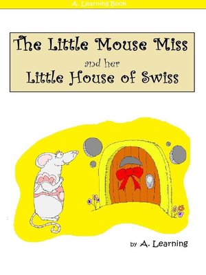 cover image of The Little Mouse Miss and Her Little House of Swiss